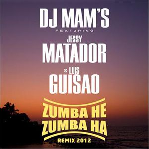 DJ MAM'S FEAT. JESSY MATADOR & LUIS GUISAO